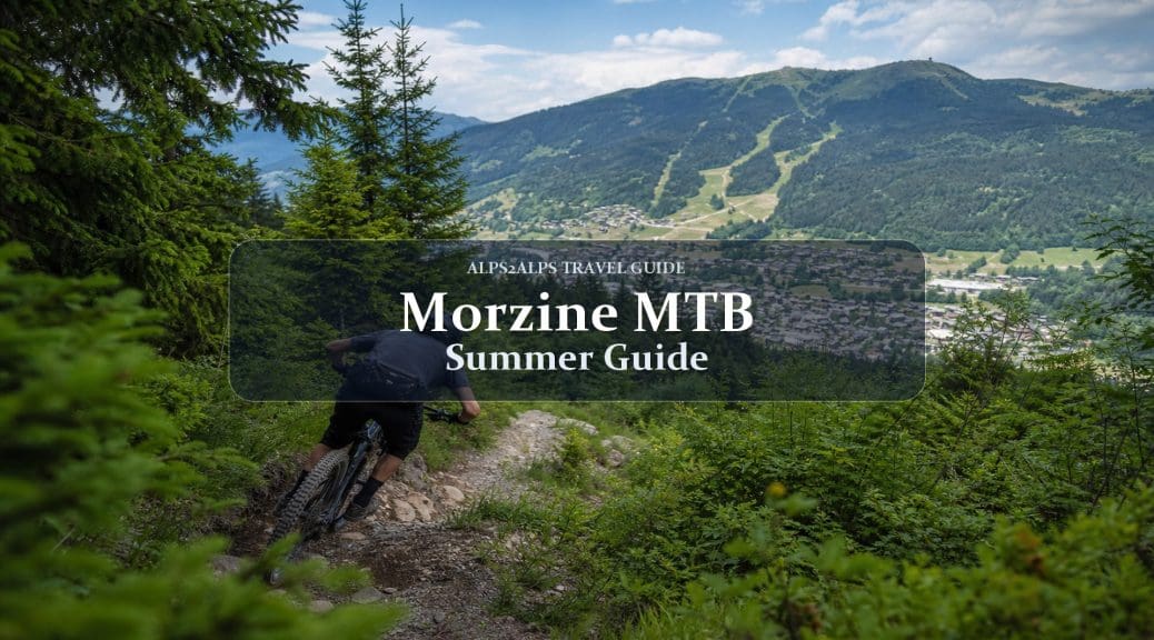 Morzine in Summer: MTB Capital of the Alps Transfer Guide