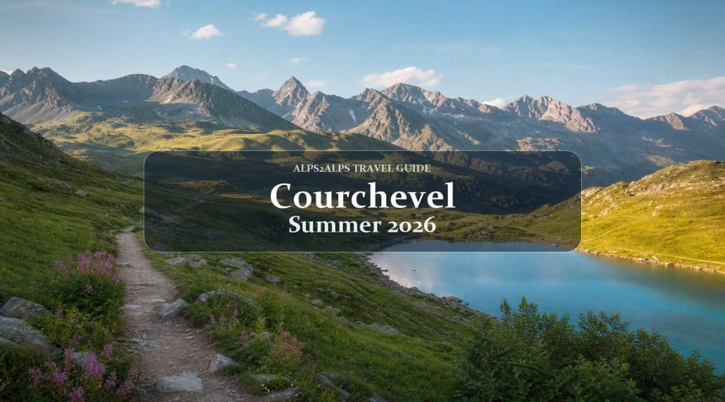 Courchevel in Summer 2026: Activities & Transfer Guide