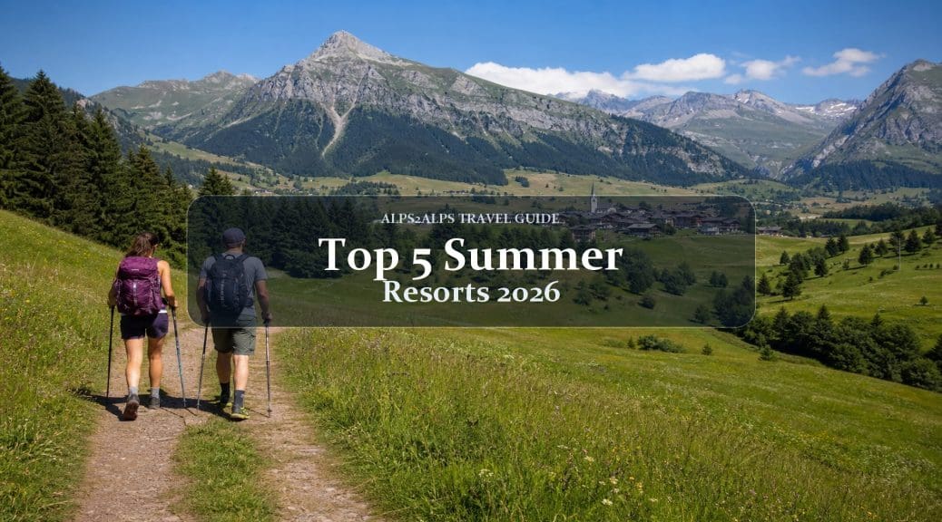 5 Best Alpine Resorts for Summer Transfers in 2026